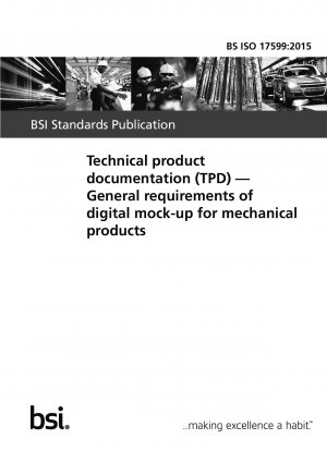 Technische Produktdokumentation (TPD). Allgemeine Anforderungen an digitale Modelle für mechanische Produkte