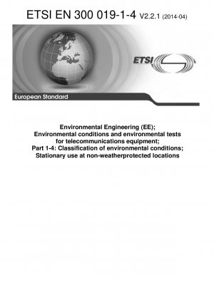 Umweltingenieurwesen (EE); Umweltbedingungen und Umwelttests für Telekommunikationsgeräte; Teil 1-4: Klassifizierung der Umgebungsbedingungen; Stationärer Einsatz an nicht wettergeschützten Standorten (V2.2.1)