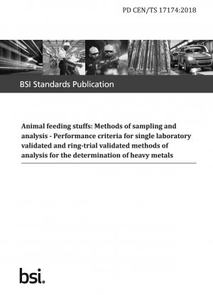 Tierfuttermittel: Probenahme- und Analysemethoden – Leistungskriterien für durch einzelne Labore und Ringversuche validierte Analysemethoden zur Bestimmung von Schwermetallen