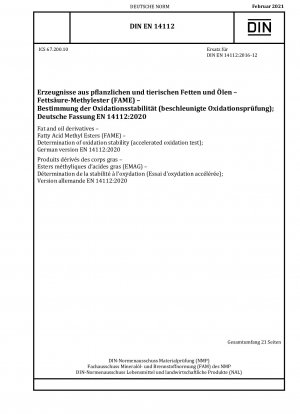 Fett- und Ölderivate – Fettsäuremethylester (FAME) – Bestimmung der Oxidationsstabilität (beschleunigter Oxidationstest); Deutsche Fassung EN 14112:2020