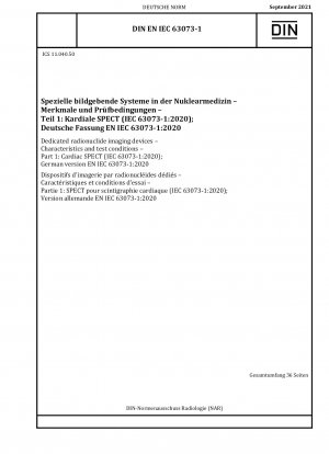 Spezielle Radionuklid-Bildgebungsgeräte – Eigenschaften und Prüfbedingungen – Teil 1: Cardiac SPECT (IEC 63073-1:2020); Deutsche Fassung EN IEC 63073-1:2020