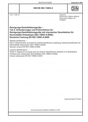 Reinigungs- und Desinfektionsgeräte - Teil 4: Anforderungen und Prüfungen für Reinigungs- und Desinfektionsgeräte mit chemischer Desinfektion für thermolabile Endoskope (ISO 15883-4:2008); Englische Fassung von DIN EN ISO 15883-4:2009-09