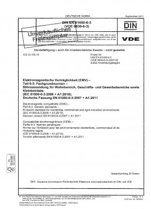 Elektromagnetische Verträglichkeit (EMV) – Teil 6-3: Fachgrundnormen – Emissionsnorm für Wohn-, Gewerbe- und Leichtindustrieumgebungen (IEC 61000-6-3:2006 + A1:2010); Deutsche Fassung EN 61000-6-3:2007 + A1:2011
