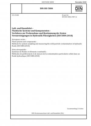 Luft- und Raumfahrt - Fluidsysteme und -komponenten - Methoden zur Systemprobenahme und Messung der Feststoffpartikelverunreinigung in Hydraulikflüssigkeiten (ISO 5884:2018)
