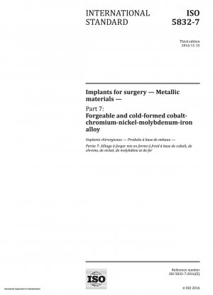 Implantate für die Chirurgie – Metallische Werkstoffe – Teil 7: Schmiedbare und kaltumformbare Kobalt-Chrom-Nickel-Molybdän-Eisen-Legierung