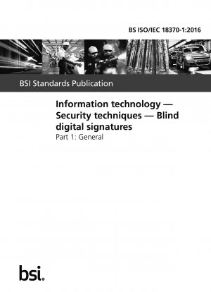 Informationstechnologie. Sicherheitstechniken. Blinde digitale Signaturen. Allgemein