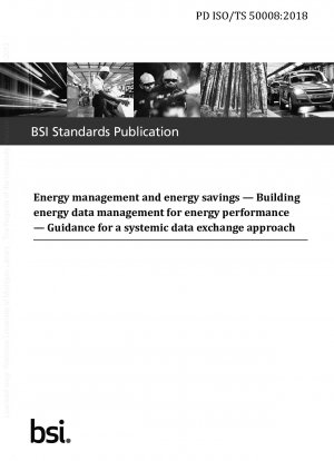 Energiemanagement und Energieeinsparungen. Gebäudeenergiedatenmanagement für die Energieleistung. Leitfaden für einen systemischen Datenaustauschansatz