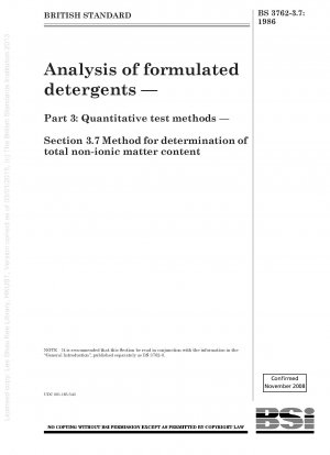 Analyse formulierter Reinigungsmittel – Teil 3: Quantitative Prüfmethoden – Abschnitt 3.7 Methode zur Bestimmung des Gesamtgehalts an nichtionischen Stoffen