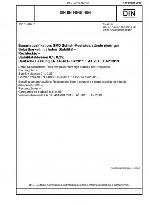 Detailspezifikation: Feste SMD-Folienwiderstände mit hoher Stabilität und geringer Leistung – rechteckig – Stabilitätsklassen 0,1; 0,25; Deutsche Fassung EN 140401-804:2011 + A1:2013 + A2:2019 / Hinweis: DIN EN 140401-804 (2014-09) bleibt neben dieser Norm bis 2... gültig.