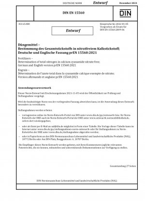Düngemittel - Bestimmung des Gesamtstickstoffs in Kalkstickstoffnitrat frei; Deutsche und englische Version prEN 15560:2021