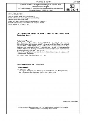 Prüfungen für allgemeine Eigenschaften von Gesteinskörnungen – Teil 6: Definitionen von Wiederholbarkeit und Reproduzierbarkeit; Deutsche Fassung EN 932-6:1999