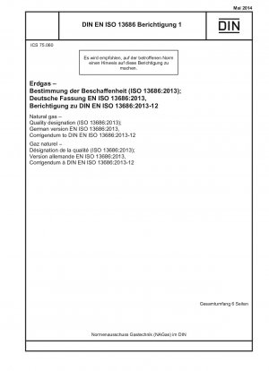 Erdgas – Qualitätsbezeichnung (ISO 13686:2013); Deutsche Fassung EN ISO 13686:2013, Berichtigung zu DIN EN ISO 13686:2013-12