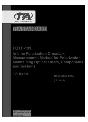FOTP-199 Inline-Polarisationsnebensprech-Messmethode für polarisationserhaltende optische Fasern, Komponenten und Systeme