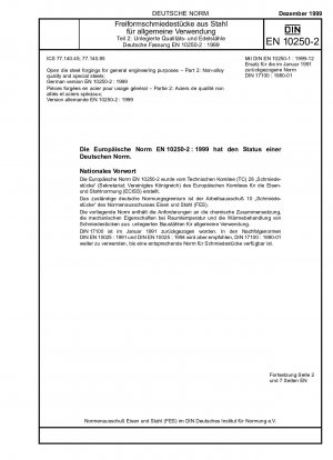 Freiformschmiedestücke aus Stahl für allgemeine technische Zwecke - Teil 2: Unlegierte Qualitäts- und Sonderstähle; Deutsche Fassung EN 10250-2:1999