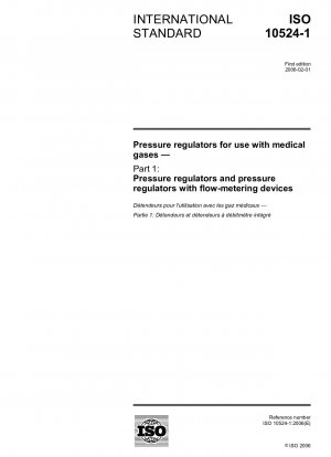 Druckregler für den Einsatz mit medizinischen Gasen – Teil 1: Druckregler und Druckregler mit Durchflussmessgeräten