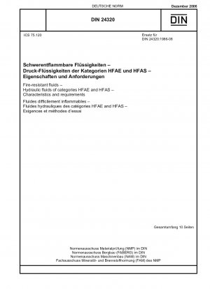 Schwerentflammbare Flüssigkeiten – Hydraulikflüssigkeiten der Kategorien HFAE und HFAS – Eigenschaften und Anforderungen