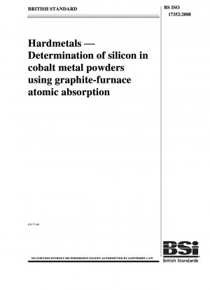 Hartmetalle – Bestimmung von Silizium in Kobaltmetallpulvern mittels Atomabsorption im Graphitofen