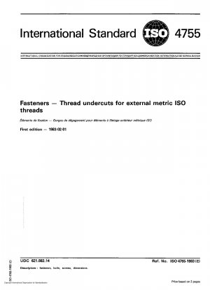 Verbindungselemente; Gewindehinterschnitte für metrische ISO-Außengewinde