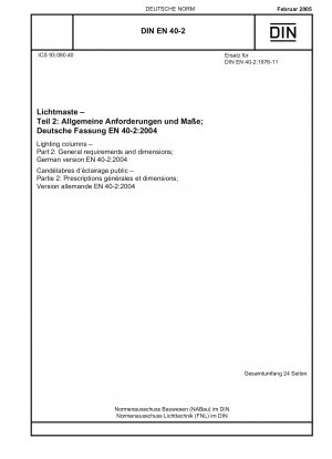 Lichtmasten - Teil 2: Allgemeine Anforderungen und Maße; Deutsche Fassung EN 40-2:2004
