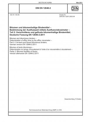 Bitumen und bituminöse Bindemittel - Bestimmung der Ausflusszeit mit dem Ausflussviskosimeter - Teil 2: Rückgeschnittene und gefluxte bituminöse Bindemittel; Deutsche Fassung EN 12846-2:2011