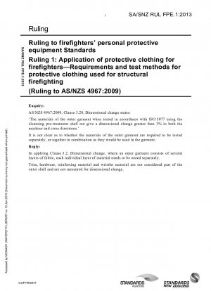 Regelung zu den Normen für die persönliche Schutzausrüstung von Feuerwehrleuten Regelung 1: Anwendung von Schutzkleidung für Feuerwehrleute – Anforderungen und Prüfmethoden für Schutzkleidung für die Brandbekämpfung in Gebäuden (Regelung zu AS/NZS 4967:2009)
