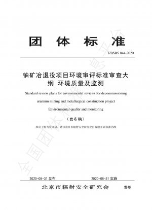 Standardüberprüfungspläne für Umweltprüfungen für die Stilllegung von Uranbergbau- und metallurgischen Bauprojekten. Umweltqualität und -überwachung