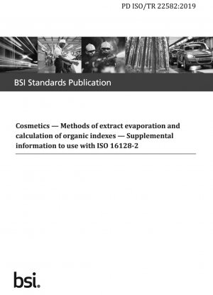 Kosmetika. Methoden zur Extraktverdunstung und Berechnung organischer Indizes. Ergänzende Informationen zur Verwendung mit ISO 16128-2