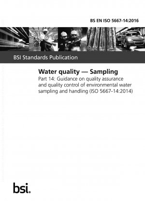 Wasserqualität. Probenahme. Leitlinien zur Qualitätssicherung und Qualitätskontrolle bei der Probenahme und Handhabung von Umweltwasser