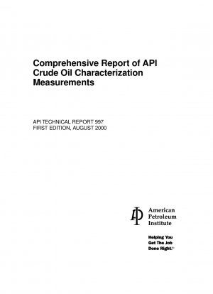 Umfassender Bericht über API-Rohölcharakterisierungsmessungen (Erste Ausgabe)