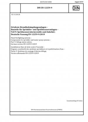 Ortsfeste Feuerlöschanlagen - Komponenten für Sprinkler- und Wassersprühanlagen - Teil 9: Hochwasseralarmventile; Deutsche Fassung EN 12259-9:2019