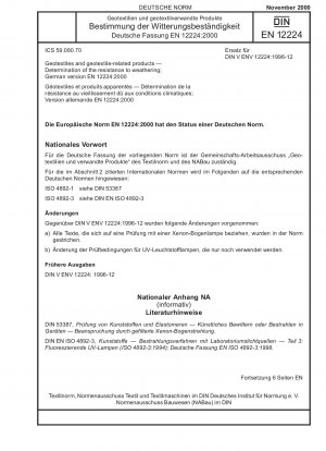 Geotextilien und geotextilverwandte Produkte - Bestimmung der Witterungsbeständigkeit; Deutsche Fassung EN 12224:2000