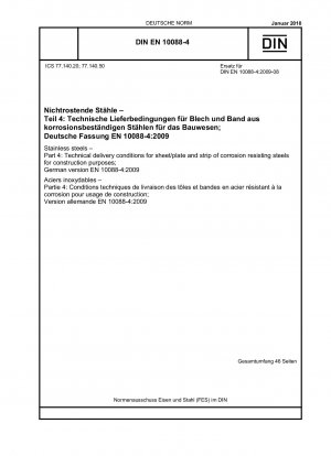 Nichtrostende Stähle - Teil 4: Technische Lieferbedingungen für Bleche und Bänder aus korrosionsbeständigen Stählen für Bauzwecke; Deutsche Fassung EN 10088-4:2009