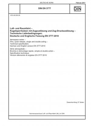 Luft- und Raumfahrt - Bolzen, Schnellspanner, einfach und doppelt wirkend - Technische Spezifikation; Deutsche und englische Fassung EN 3777:2010