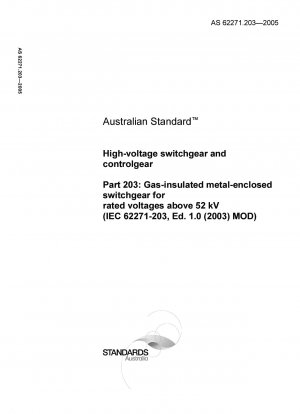 Hochspannungsschaltanlagen und -schaltanlagen – Gasisolierte metallgekapselte Schaltanlagen für Nennspannungen über 52 kV (IEC 62271-203, Ed. 1.0 (2003) MOD)