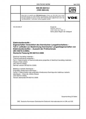 Elektrische Isoliermaterialien – Thermische Beständigkeitseigenschaften – Teil 2: Bestimmung der thermischen Beständigkeitseigenschaften von elektrischen Isoliermaterialien – Auswahl der Prüfkriterien (IEC 60216-2:2005); Deutsche Fassung EN 60216-2:2005