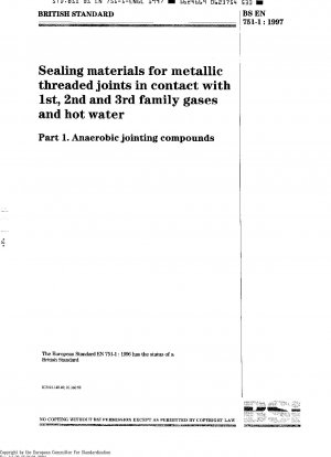 Dichtungsmaterialien für metallische Gewindeverbindungen in Kontakt mit Gasen der 1., 2. und 3. Familie und heißem Wasser – Teil 1: Anaerobe Dichtungsmassen