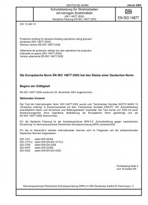 Schutzkleidung für Strahlarbeiten mit körnigen Strahlmitteln (ISO 14877:2002); Deutsche Fassung EN ISO 14877:2002