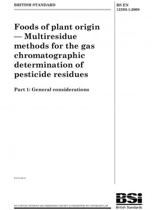 Lebensmittel pflanzlichen Ursprungs – Multirückstandsmethoden zur gaschromatographischen Bestimmung von Pestizidrückständen – Teil 1: Allgemeine Überlegungen