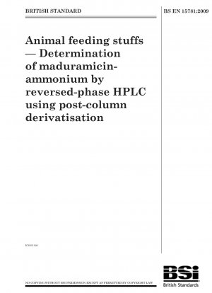 Futtermittel - Bestimmung von Maduramicin-Ammonium mittels Umkehrphasen-HPLC mittels Nachsäulenderivatisierung