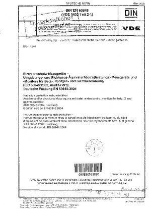 Strahlenschutzinstrumente - Umgebungs- und/oder gerichtete Äquivalentdosismessgeräte und/oder Monitore für Beta-, Röntgen- und Gammastrahlung (IEC 60846:2002, modifiziert); Deutsche Fassung EN 60846:2004