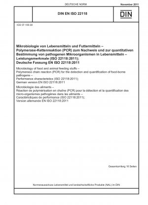 Mikrobiologie von Lebensmitteln und Futtermitteln - Polymerase-Kettenreaktion (PCR) zum Nachweis und zur Quantifizierung lebensmittelbedingter Krankheitserreger - Leistungsmerkmale (ISO 22118:2011); Deutsche Fassung EN ISO 22118:2011