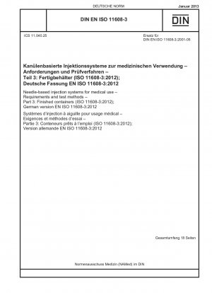 Nadelbasierte Injektionssysteme für medizinische Zwecke – Anforderungen und Prüfverfahren – Teil 3: Fertige Behälter (ISO 11608-3:2012); Deutsche Fassung EN ISO 11608-3:2012