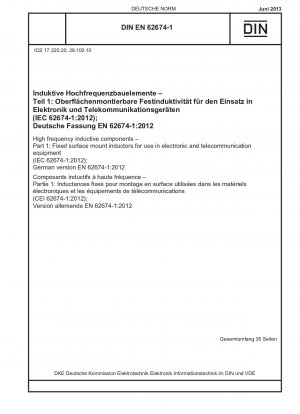 Induktive Hochfrequenzkomponenten - Teil 1: Feste oberflächenmontierbare Induktivitäten zur Verwendung in elektronischen Geräten und Telekommunikationsgeräten (IEC 62674-1:2012); Deutsche Fassung EN 62674-1:2012