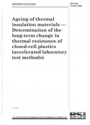 Alterung von Wärmedämmstoffen – Bestimmung der langfristigen Änderung des Wärmewiderstands geschlossenzelliger Kunststoffe (beschleunigte Laborprüfverfahren)
