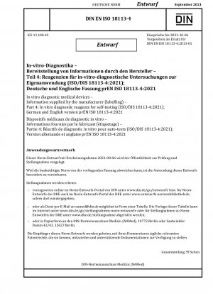In-vitro-Diagnostika - Vom Hersteller bereitgestellte Informationen (Kennzeichnung) - Teil 4: In-vitro-Diagnostika für Selbsttests (ISO/DIS 18113-4:2021); Deutsche und englische Version prEN ISO 18113-4:2021 / Hinweis: Ausgabedatum 06.08.2021...