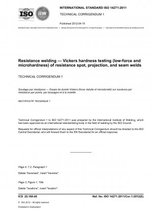 Widerstandsschweißen – Vickers-Härteprüfung (geringe Kraft und Mikrohärte) von Widerstandspunkt-, Buckel- und Nahtschweißungen – Technische Berichtigung 1