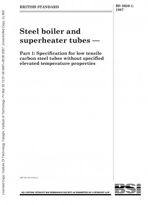 Kessel- und Überhitzerrohre aus Stahl – Teil 1: Spezifikation für Rohre aus Kohlenstoffstahl mit niedriger Zugfestigkeit ohne spezifizierte Eigenschaften bei erhöhten Temperaturen