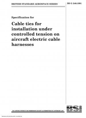 Spezifikation für Kabelbinder zur Installation unter kontrollierter Spannung an elektrischen Kabelbäumen von Flugzeugen