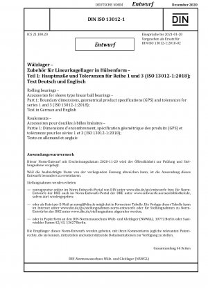 Wälzlager - Zubehör für Hülsen-Linearkugellager - Teil 1: Randmaße, geometrische Produktspezifikationen (GPS) und Toleranzen für die Reihen 1 und 3 (ISO 13012-1:2018); Text in Deutsch und Englisch