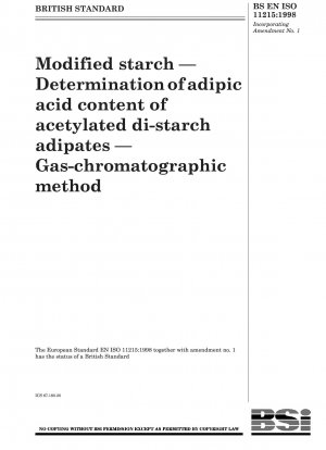 Modifizierte Stärke – Bestimmung des Adipinsäuregehalts von acetylierten Distärkeadipaten – Gaschromatographische Methode